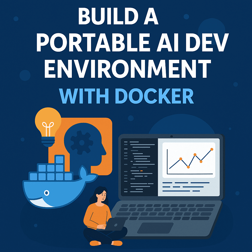 Portable AI Dev Environment with Docker – A Linux Project for ML Beginners